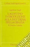 S. Agostino: introduzione alla dottrina della grazia. Vol. 1: Natura e grazia libro di Trapè Agostino