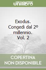 Exodus. Congedi dal 2º millennio. Vol. 2 libro