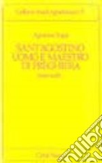 Sant'Agostino uomo e maestro di preghiera. Testi scelti libro