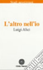 L'altro nell'io. In dialogo con sant'Agostino libro