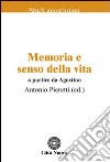 Memoria e senso della vita a partire da Agostino libro di Pieretti A. (cur.)