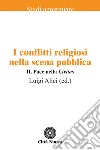 I conflitti religiosi nella scena pubblica. Vol. 2: Pace nella «Civitas» libro di Alici L. (cur.)