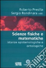 Scienze fisiche e matematiche. Istanze epistemologiche e ontologiche