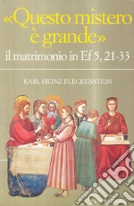 Questo mistero è grande. Il matrimonio in Ef. 5, 21-33