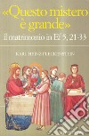 Questo mistero è grande. Il matrimonio in Ef. 5, 21-33 libro