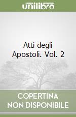 Atti degli Apostoli. Vol. 2 libro