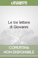 Le tre lettere di Giovanni libro