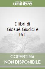 I libri di Giosuè Giudici e Rut