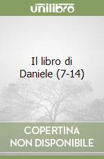 Il libro di Daniele (7-14)