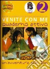 Venite con me. Un'avventura con Dio. Quaderno attivo. Vol. 2 libro di Heinsdorff Christiane Bolkart Matthias