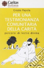 Per una testimonianza comunitaria della carità. Percorsi di lectio divina