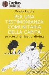 Per una testimonianza comunitaria della carità. Percorsi di lectio divina libro