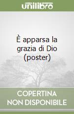 È apparsa la grazia di Dio (poster) libro