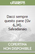 Dacci sempre questo pane (Gv 6,34). Salvadanaio libro