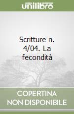 Scritture n. 4/04. La fecondità libro