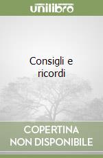 Consigli e ricordi libro