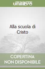 Alla scuola di Cristo libro