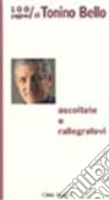 Ascoltate e rallegratevi. 100 pagine di Tonino Bello libro