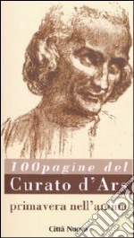 La primavera nell'anima. 100 pagine del curato d'Ars libro