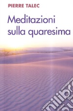 Meditazioni sulla Quaresima libro