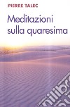 Meditazioni sulla Quaresima libro