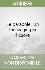 Le parabole. Un linguaggio per il cuore