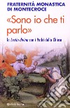 «Sono io che ti parlo». La Lectio divina con i Padri della Chiesa libro