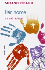 Per nome. Storie di testimoni libro