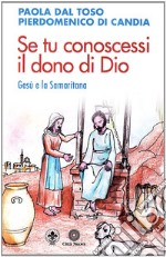 Se tu conoscessi il dono di Dio. Gesù e la Samaritana libro