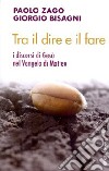 Tra il dire e il fare. I discorsi di Gesù nel Vangelo di Matteo libro