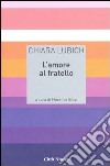 L'amore al fratello libro di Lubich Chiara Gillet F. (cur.)
