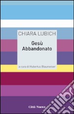 Gesù abbandonato libro