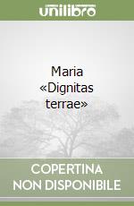 Maria «Dignitas terrae» libro