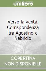 Verso la verità. Corrispondenza tra Agostino e Nebridio libro