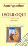 I soliloqui libro di Agostino (sant') Santi G. (cur.)