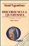 Discorsi sulla Quaresima libro