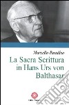 La sacra Scrittura in Hans Urs von Balthasar libro