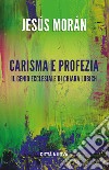 Carisma e profezia. il genio ecclesiale in Chiara Lubich libro