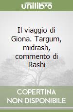 Il viaggio di Giona. Targum, midrash, commento di Rashi