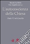 L'autocoscienza della Chiesa. Paolo VI nel Concilio libro