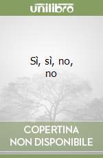 Sì, sì, no, no