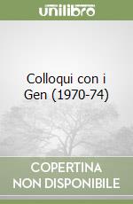 Colloqui con i Gen (1970-74) libro