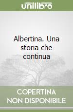 Albertina. Una storia che continua libro