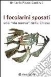 I focolarini sposati. Una «via nuova» nella Chiesa libro