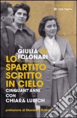 Lo spartito scritto in cielo. Cinquant'anni con Chiara Lubich libro