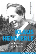 Klaus Hemmerle innamorato della Parola di Dio