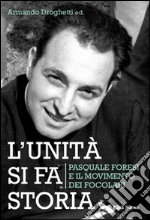 L'unità si fa storia. Pasquale Foresi e il movimento dei Focolari