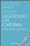 Leggendo un carisma. Chiara Lubich e la cultura libro di Zanghi Giuseppe M.