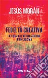 Fedeltà creativa. La sfida dell'attualizzazione di un carisma libro