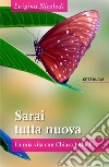 Sarai tutta nuova. La mia vita con Chiara Lubich libro